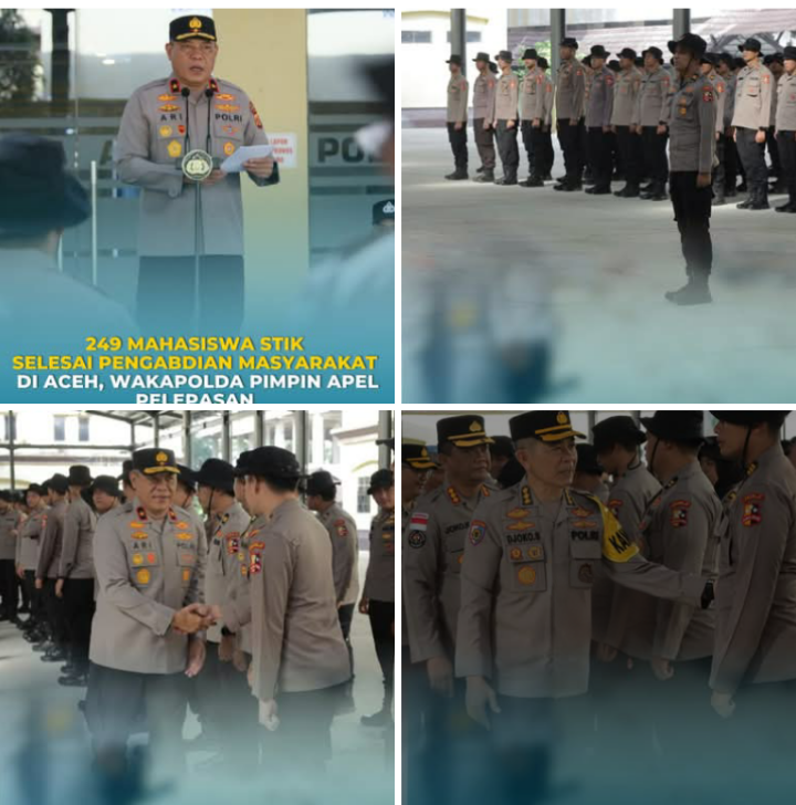 BANDA ACEH – WAKAPOLDA ACEH BRIGJEN POL. ARI WAHYU WIDODO, S.I.K., MEMIMPIN APEL PELEPASAN 249 MAHASISWA STIK LEMDIKLAT POLRI ANGKATAN KE-83/WPS YANG TUNTASKAN TUGAS PENGABDIAN MASYARAKAT (DIANMAS) DI SEJUMLAH DAERAH TERDAMPAK BENCANA DI PROVINSI ACEH – KEGIATAN KEMANUSIAAN PERCEPAT PEMULIHAN DAN BANGUN OPTIMISME MASYARAKAT, KAPOLDA ACEH: “PENGALAMAN INI JADI LABORATORIUM KEPEMIMPINAN BERHARGA UNTUK PEMIMPIN MASA DEPAN POLRI”