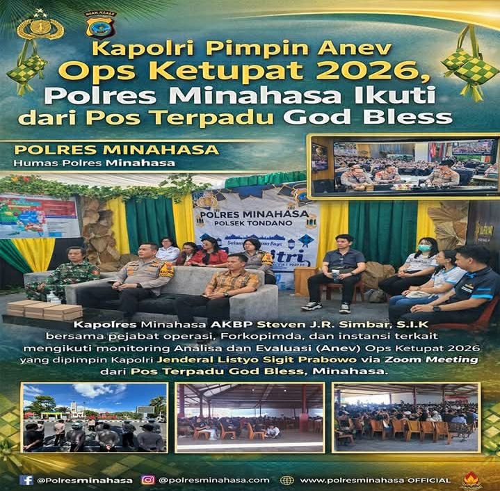 KAPOLRI MEMIMPIN LANGSUNG ANEV OPERASI KETUPAT 2026 – POLRES MINAHASA IKUTI SECARA DARING DARI POS TERPADU GOD BLESS, SINERGITAS FORKOPIMDA JAMIN KEAMANAN MUDIK BALIK DAN AKTIVITAS MASYARAKAT